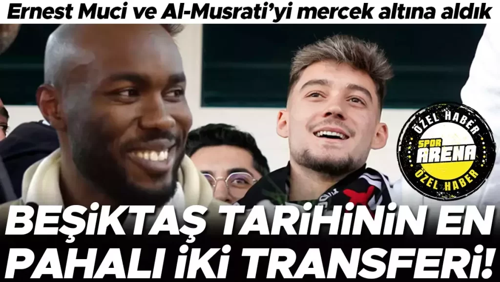 Beşiktaş'ta rekor transferler! Musrati 12+2.5 milyon Euro ile en pahalı, Muci 10 milyon Euro ile 2. pahalı transfer